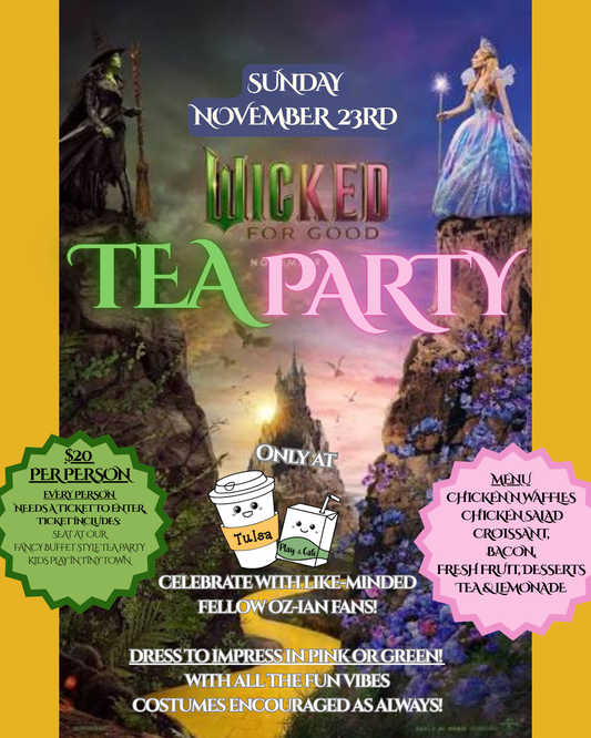 "WICKED" TEA PARTY SUNDAY NOV.23rd @ 10AM-NOON